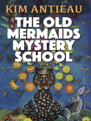 cover image of The Old Mermaids Mystery School